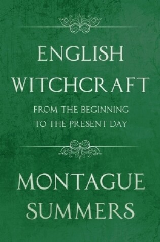 Cover of English Witchcraft from the Beginning to the Present Day (Fantasy and Horror Classics)