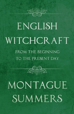 Book cover for English Witchcraft from the Beginning to the Present Day (Fantasy and Horror Classics)