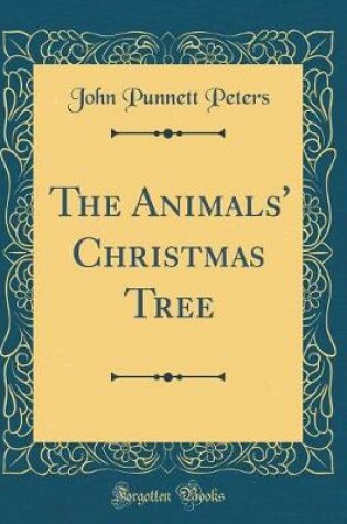 Cover of The Animals' Christmas Tree (Classic Reprint)