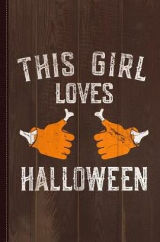 Cover of This Girl Loves Halloween Journal Notebook