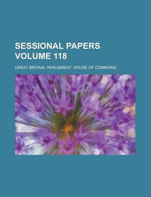 Book cover for Sessional Papers Volume 118