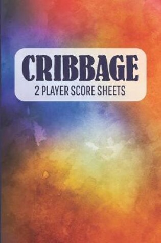 Cover of CRIBBAGE 2 Player Score Sheets