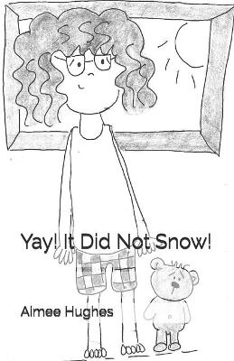 Book cover for Yay! It Did Not Snow!
