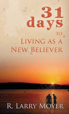 Book cover for 31 Days to Living as a New Believer