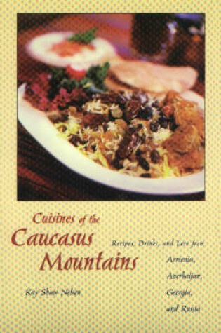 Cover of The Cuisine of the Caucasus Mountains