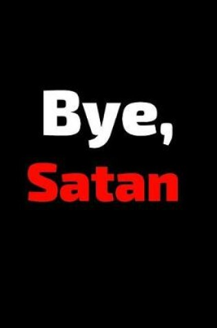 Cover of Bye, Satan