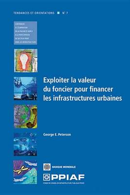 Book cover for Exploiter La Valeur Du Foncier Pour Financer Les Infrastructures Urbaines