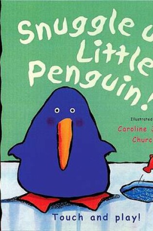 Cover of Snuggle Up, Little Penguin!