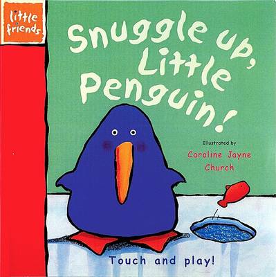 Cover of Snuggle Up, Little Penguin!