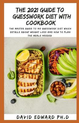 Book cover for The 2021 Guide to Guesswork Diet with Cookbook