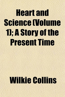 Book cover for Heart and Science (Volume 1); A Story of the Present Time