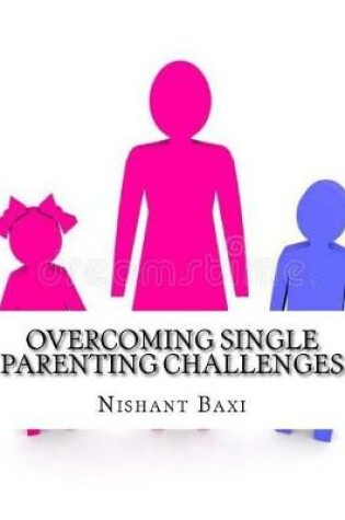 Cover of Overcoming Single Parenting Challenges