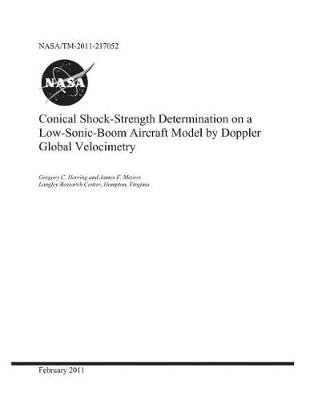 Book cover for Conical Shock-Strength Determination on a Low-Sonic-Boom Aircraft Model by Doppler Global Velocimetry