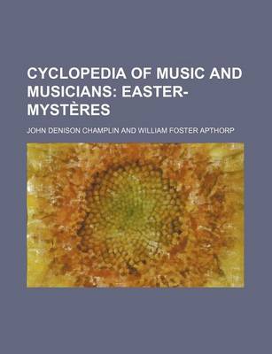 Book cover for Cyclopedia of Music and Musicians; Easter-Mysteres