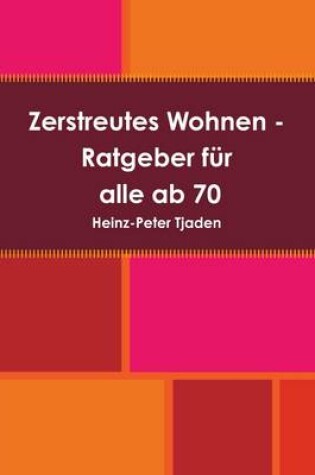 Cover of Zerstreutes Wohnen - Ratgeber Fur Alle Ab 70