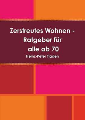 Book cover for Zerstreutes Wohnen - Ratgeber Fur Alle Ab 70