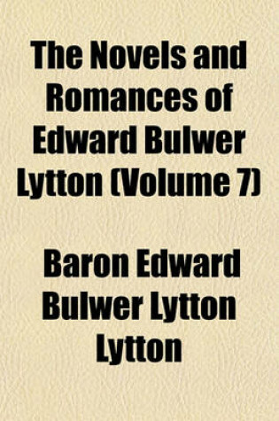 Cover of The Novels and Romances of Edward Bulwer Lytton (Volume 7)