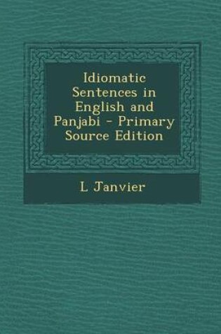 Cover of Idiomatic Sentences in English and Panjabi - Primary Source Edition