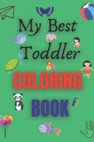 Cover of My Best Toddler Coloring Book