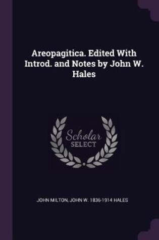 Cover of Areopagitica. Edited with Introd. and Notes by John W. Hales
