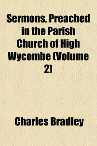 Cover of Sermons, Preached in the Parish Church of High Wycombe (Volume 2)