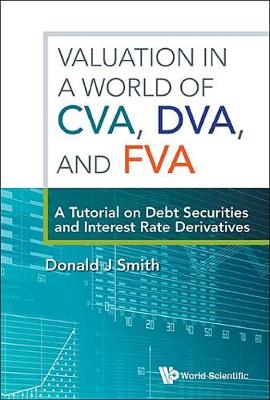 Book cover for Valuation in a World of Cva, Dva, and Fva