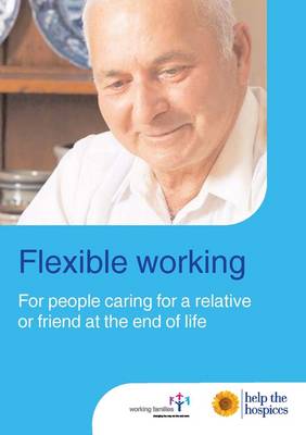 Book cover for Flexible Working: For People Caring for a Friend or Relative at the End of Life