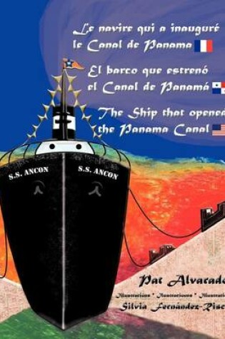 Cover of Le Navire Qui a Inaugure Le Canal de Panama * El Barco Que Estreno El Canal de Panama * the Ship That Opened the Panama Canal