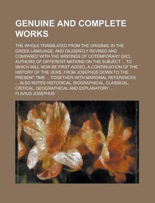 Book cover for Genuine and Complete Works; The Whole Translated from the Original in the Greek Language, and Diligently Revised and Compared with the Writings of Cot