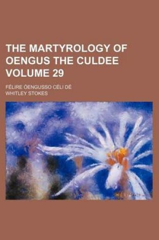 Cover of The Martyrology of Oengus the Culdee Volume 29; Felire Oengusso Celi de