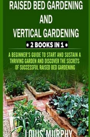 Cover of Raised Bed gardening and Vertical gardening