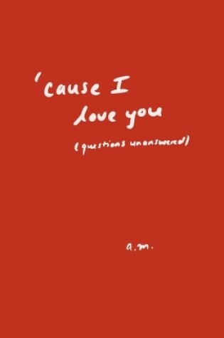 Cover of 'cause I love you