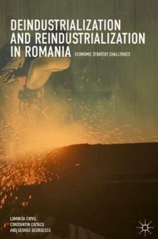 Cover of Deindustrialization and Reindustrialization in Romania