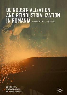 Book cover for Deindustrialization and Reindustrialization in Romania