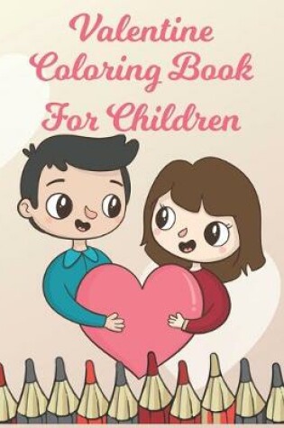 Cover of Valentine Coloring Book For Children