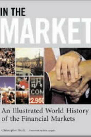 Cover of In the Market: the Illustrated History of the Financial Markets