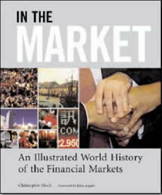 Book cover for In the Market: the Illustrated History of the Financial Markets