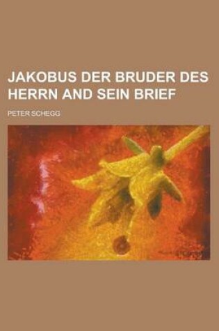 Cover of Jakobus Der Bruder Des Herrn and Sein Brief