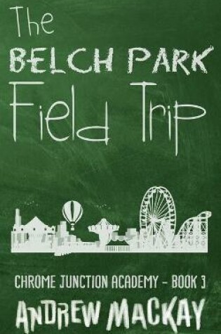 Cover of The Belch Park Field Trip