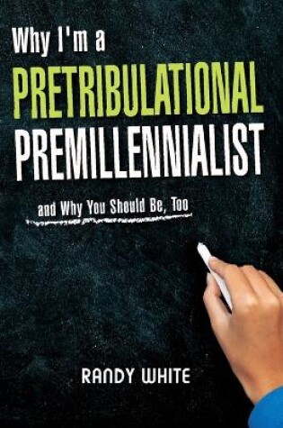 Cover of Why I Am A Pretribulational Premillennialist