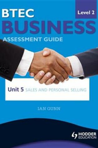 Cover of BTEC First Business Level 2 Assessment Guide: Unit 5 Sales and Personal Selling