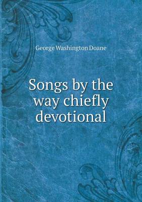 Book cover for Songs by the way chiefly devotional