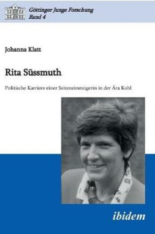 Cover of Rita S ssmuth. Politische Karriere einer Seiteneinsteigerin in der  ra Kohl