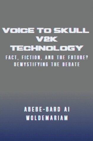 Cover of Voice to Skull (V2K) Technology