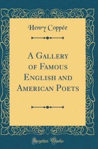 Cover of A Gallery of Famous English and American Poets (Classic Reprint)