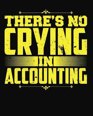 Book cover for There's No Crying in Accounting