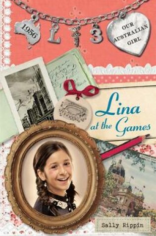 Cover of Our Australian Girl: Lina at the Games (Book 3)