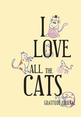 Book cover for I Love All the Cats. Gratitude Journal