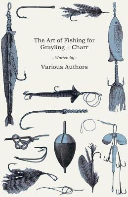 Book cover for The Art of Fishing for Grayling & Charr