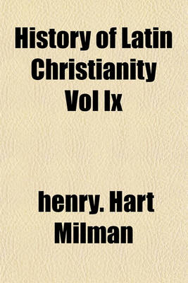 Book cover for History of Latin Christianity Vol IX